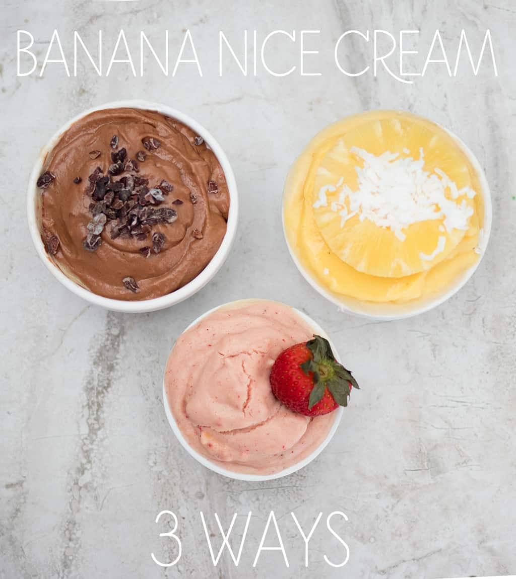 Vegan Banana Nice Cream- 3 Ways