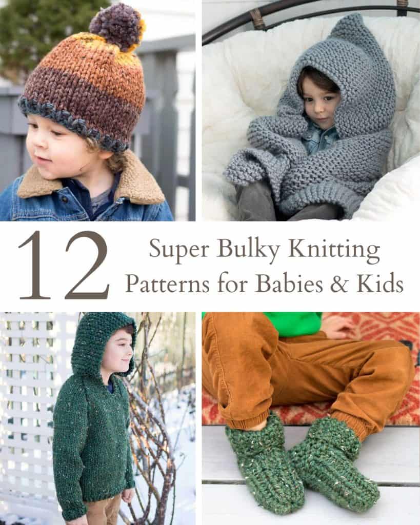 12 Super Bulky Knitting Patterns for Babies & Kids (Quick, Cozy & Easy!)